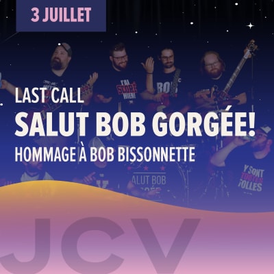 Forfait Spectacle - Salut Bob gorgée!