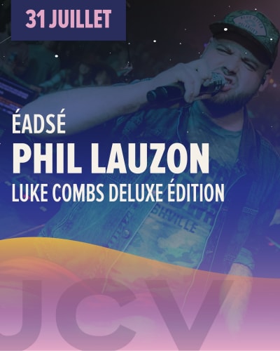 Forfait Spectacle - Phil Lauzon – Luke Combs Deluxe Édition