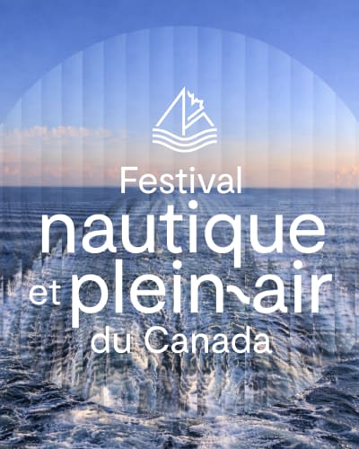 Festival Nautique et Plein Air du Canada.