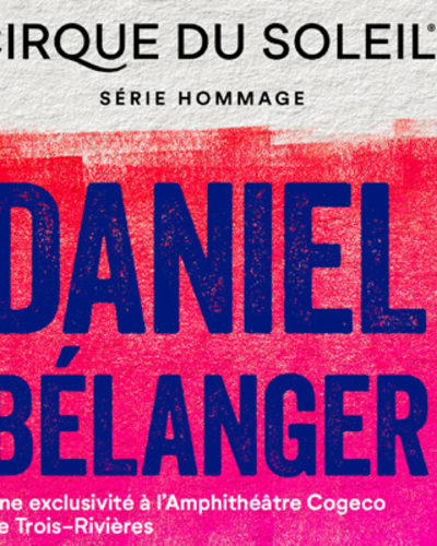 serie_hommage_du_cirque_du_soleil__hommage_a_daniel_belanger_1