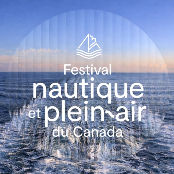 Festival Nautique et Plein Air du Canada.