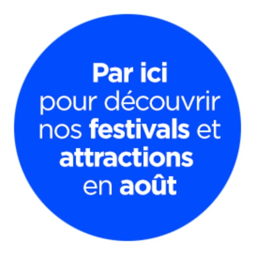 Par ici pour découvrir nos festivals et attractions en août